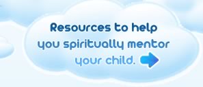 Resources to help you spiritually mentor your child